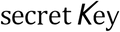 SECRET KEY